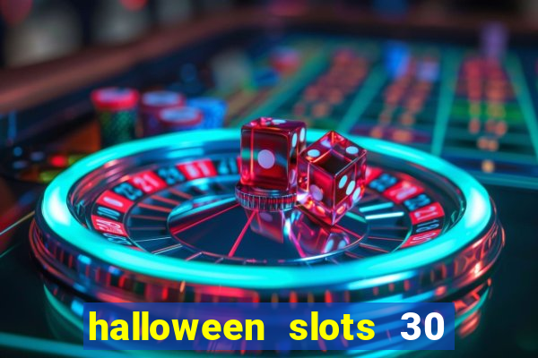 halloween slots 30 linhas multi jogos